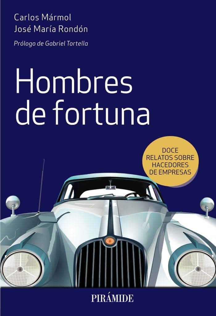 Portada de Hombres de fortuna: Doce relatos sobre hacedores de empresas (Empresa y Gestión)