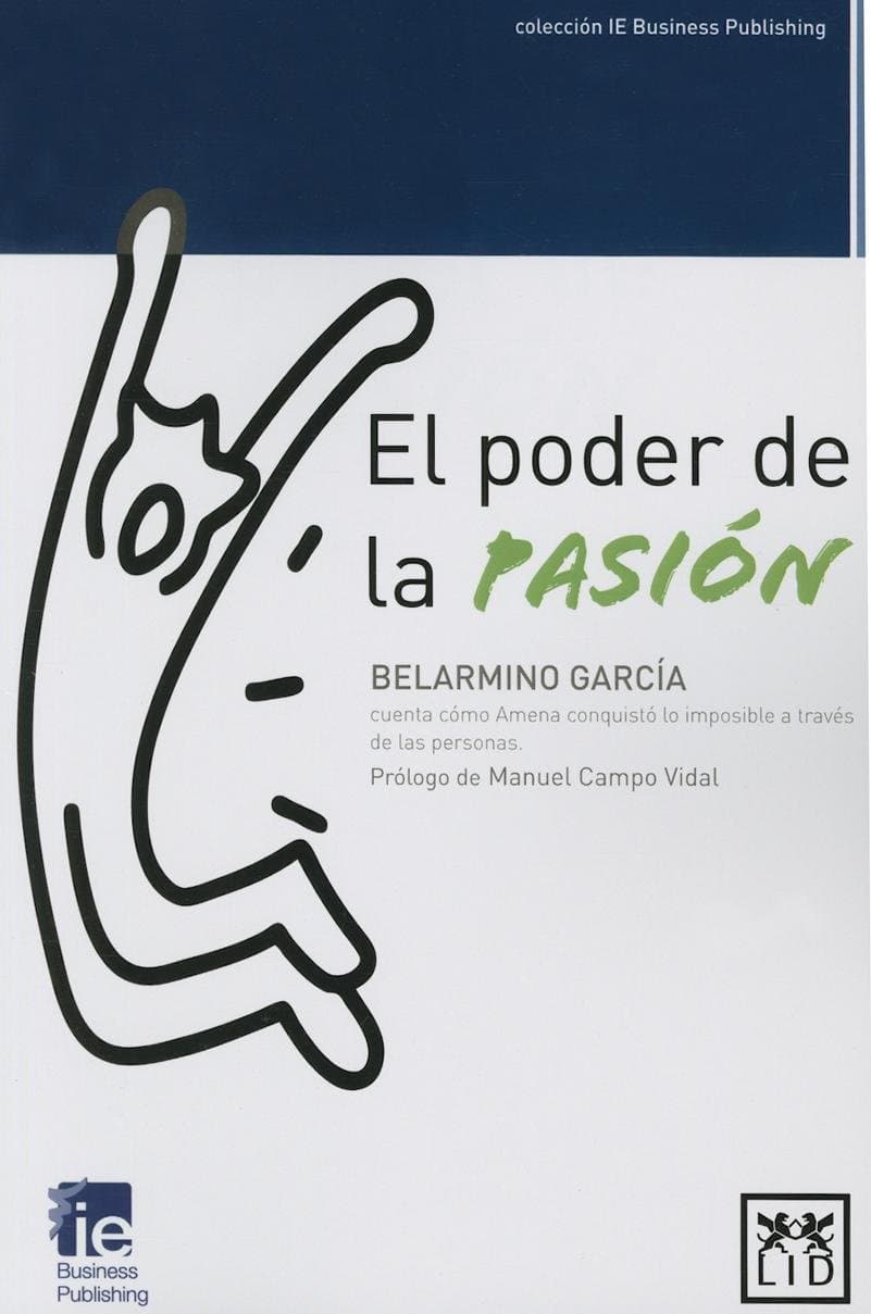 Portada de El Poder De La Pasión: Belarmino Garcã-A Cuenta Cã3mo Amena Conquistã3 Lo Imposible a Travã(c)S de Las Personas (bliblioteca IS Business Publishing)