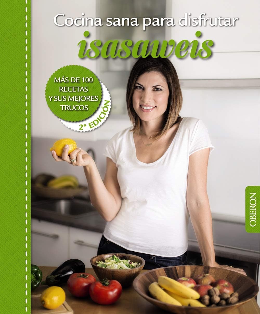 Portada de Cocina sana para disfrutar. Isasaweis: Más de 100 recetas y sus mejores trucos