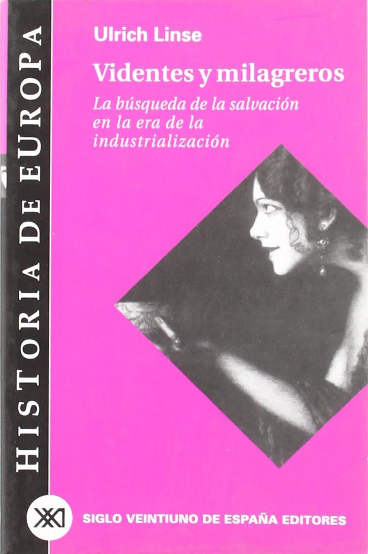 Portada de Videntes y milagreros: La búsqueda de la salvación en la era de la industrialización (Historia de Europa)