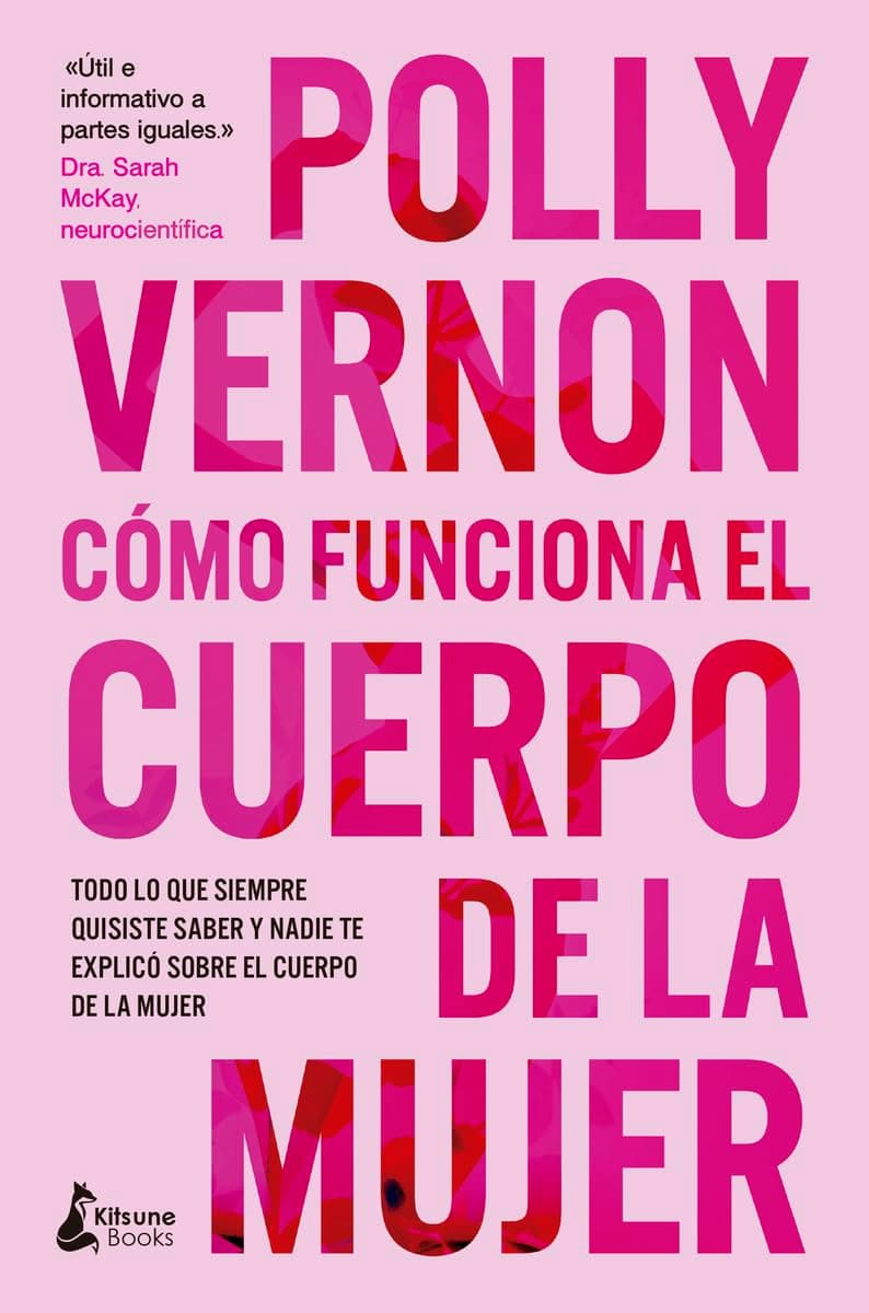 Portada de Cómo funciona el cuerpo de la mujer: Todo lo que siempre quisiste saber y nadie te explicó sobre el cuerpo de la mujer (BIENESTAR)