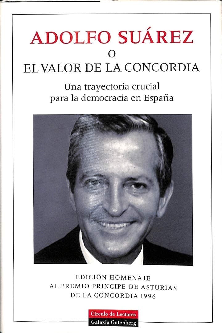 Portada de Adolfo Suárez o el valor de la concordia : una trayectoria crucial par