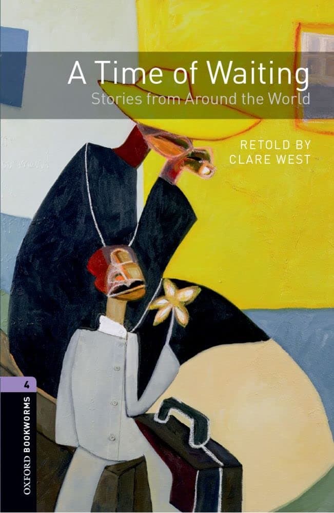 Portada de Oxford Bookworms Library: Level 4:: A Time of Waiting: Stories from Around the World