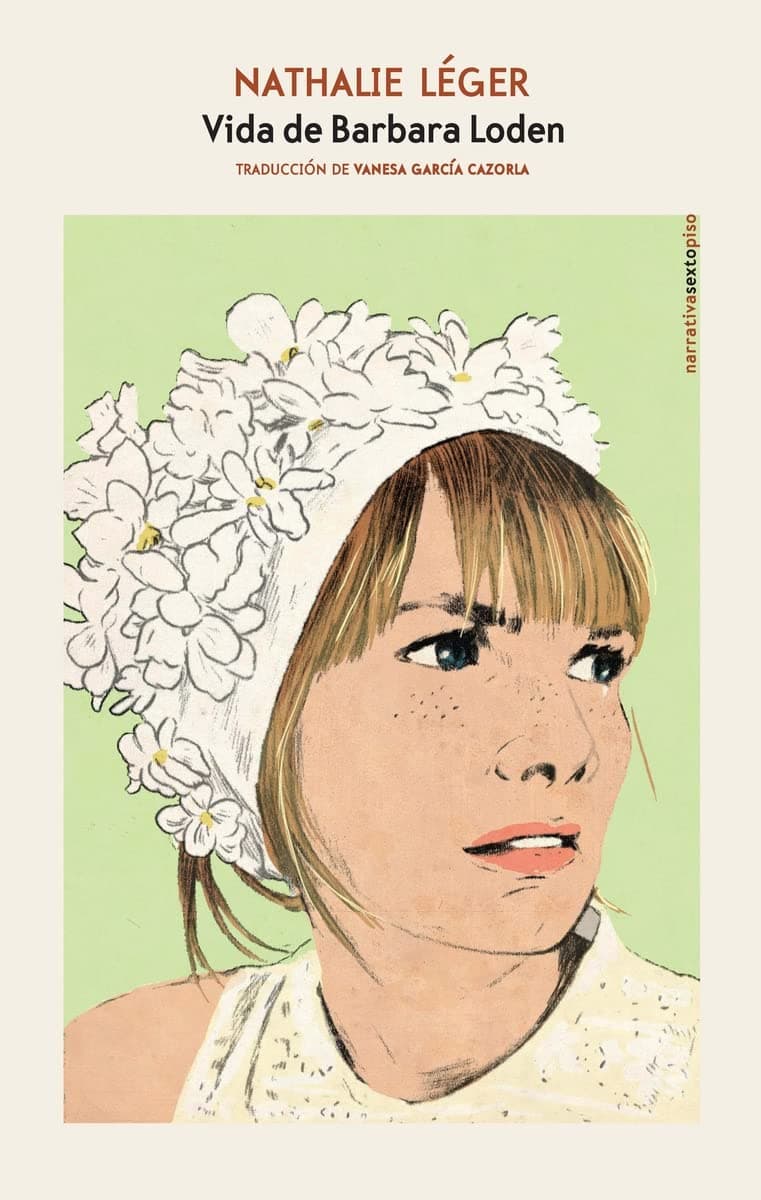 Portada de Vida de Barbara Loden (NARRATIVA SEXTO PISO)