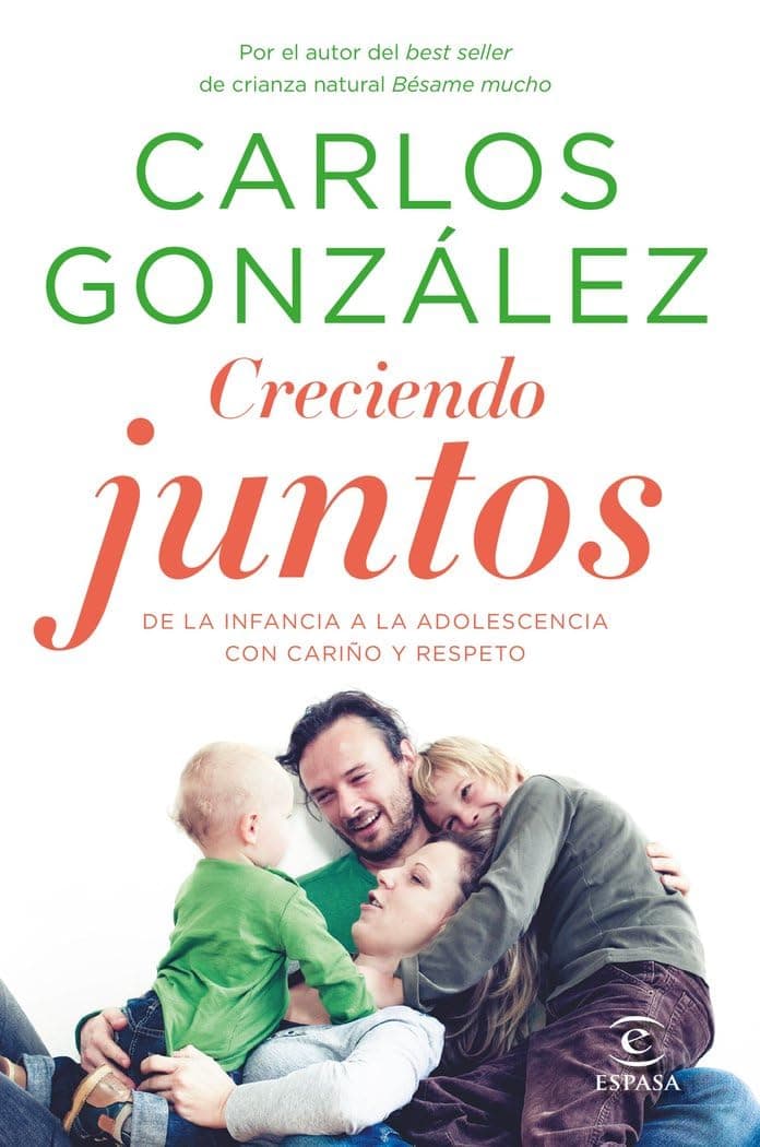 Portada de Creciendo juntos: De la infancia a la adolescencia con cariño y respeto (Espasa Parenting)
