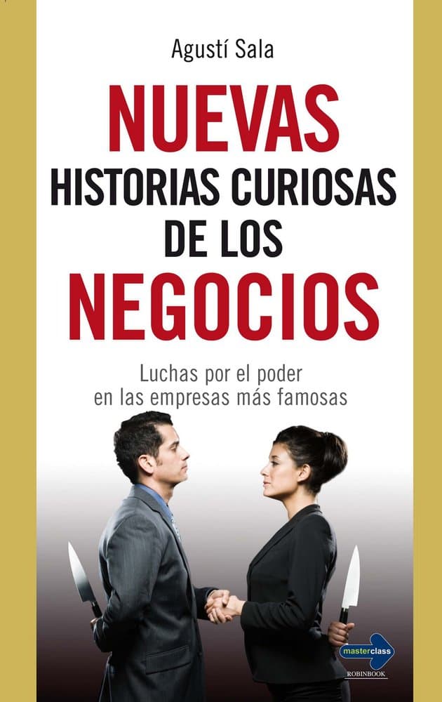 Portada de Nuevas historias curiosas de los negocios: Luchas por el poder en las empresas más famosas