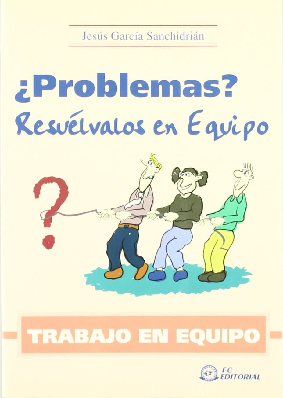Portada de TRABAJO EN EQUIPO. ¿Problemas? Resuélvalos en equipo (SIN COLECCION)