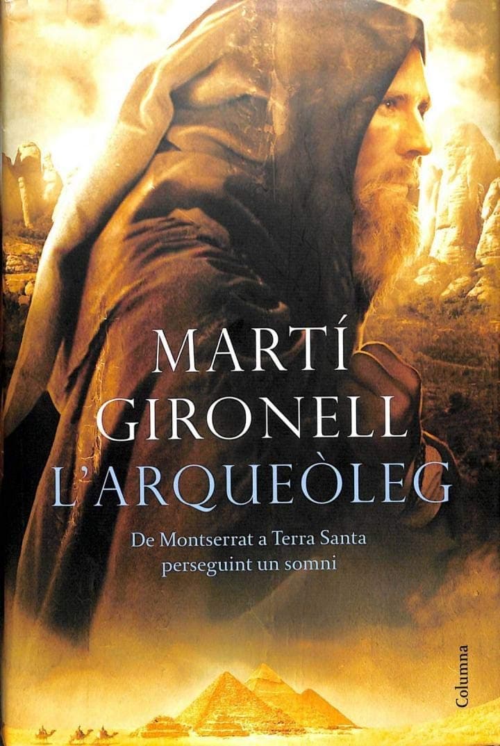 Portada de L'arqueòleg: De Montserrat a Terra Santa perseguint un somni (Clàssica)