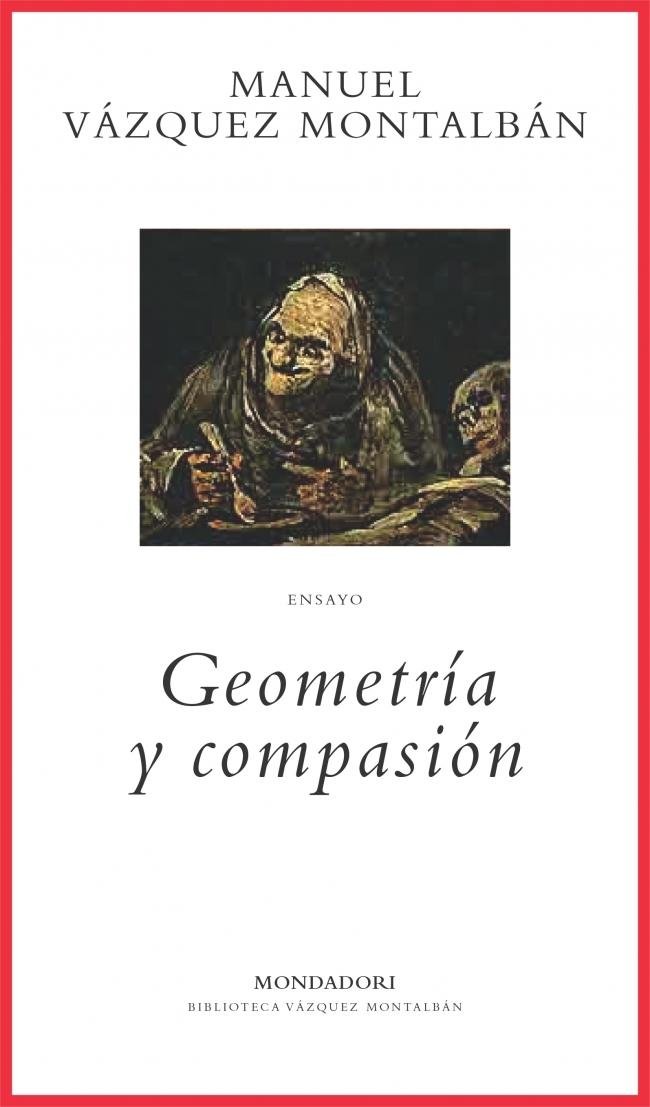 Portada de Geometría y compasión (BIBLIOTECA VAZQUEZ MONTALBAN)