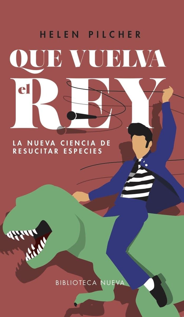 Portada de Que vuelva el rey: La nueva ciencia de resucitar especies (ENSAYOS)