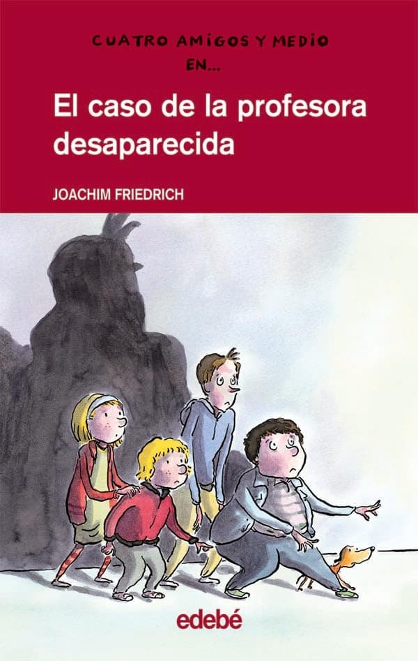 Portada de Cuatro amigos y medio en... EL CASO DE LA PROFESORA DESAPARECIDA: 1