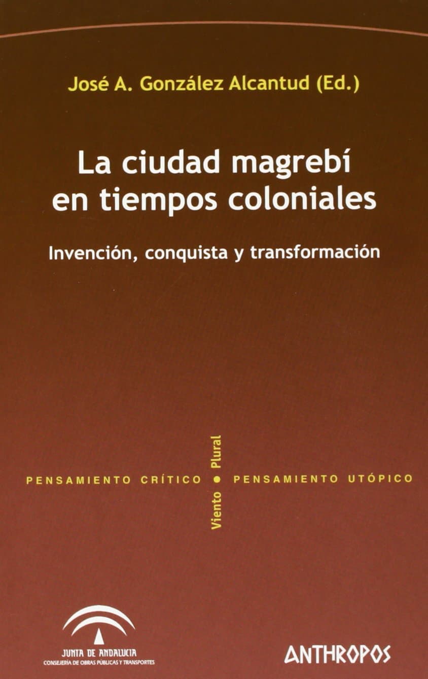 Portada de La Ciudad Magrebí En Tiempos Coloniales (PENSAMIENTO CRÍTICO, PENSAMIENTO UTÓPICO)
