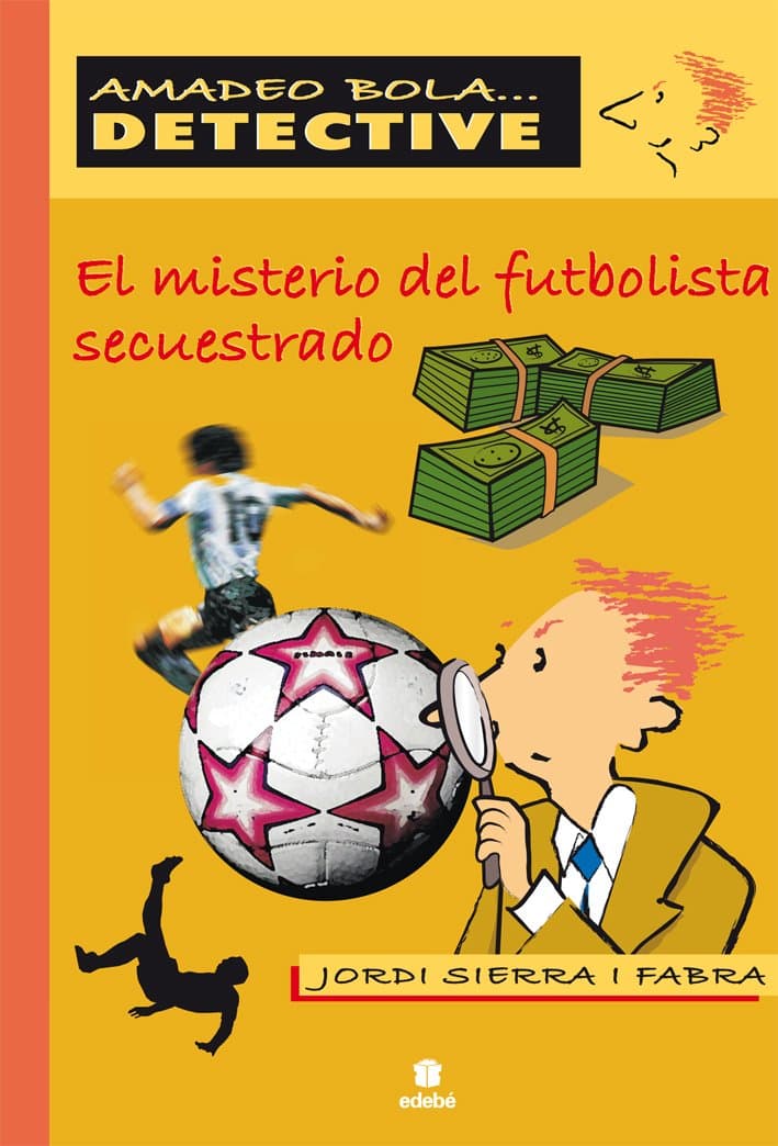 Portada de EL MISTERIO DEL FUTBOLISTA SECUESTRADO (AMADEO BOLA ... DETECTIVE)