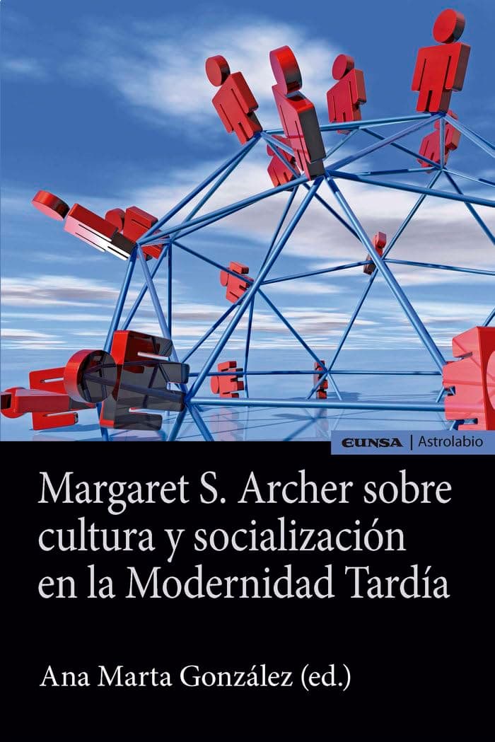 Portada de MARGARET S. ARCHER SOBRE CULTURA Y SOCIALIZACION EN LA MODERNIDAD TARDIA (ASTROLABIO CIENCIAS SOCIALES)