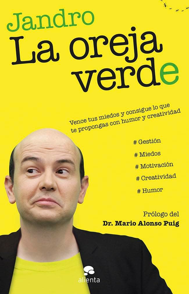 Portada de La oreja verde: Vence tus miedos y consigue lo que te propongas con humor y creatividad (Alienta)