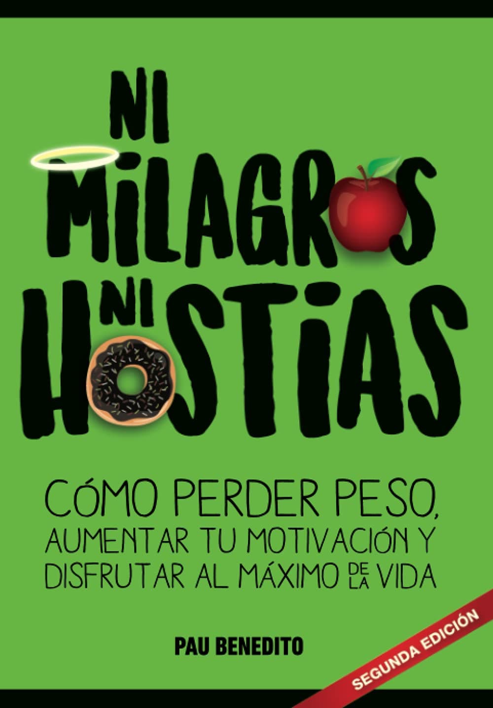 Portada de NI MILAGROS NI HOSTIAS: Cómo perder peso, aumentar tu motivación y disfrutar al máximo de la vida