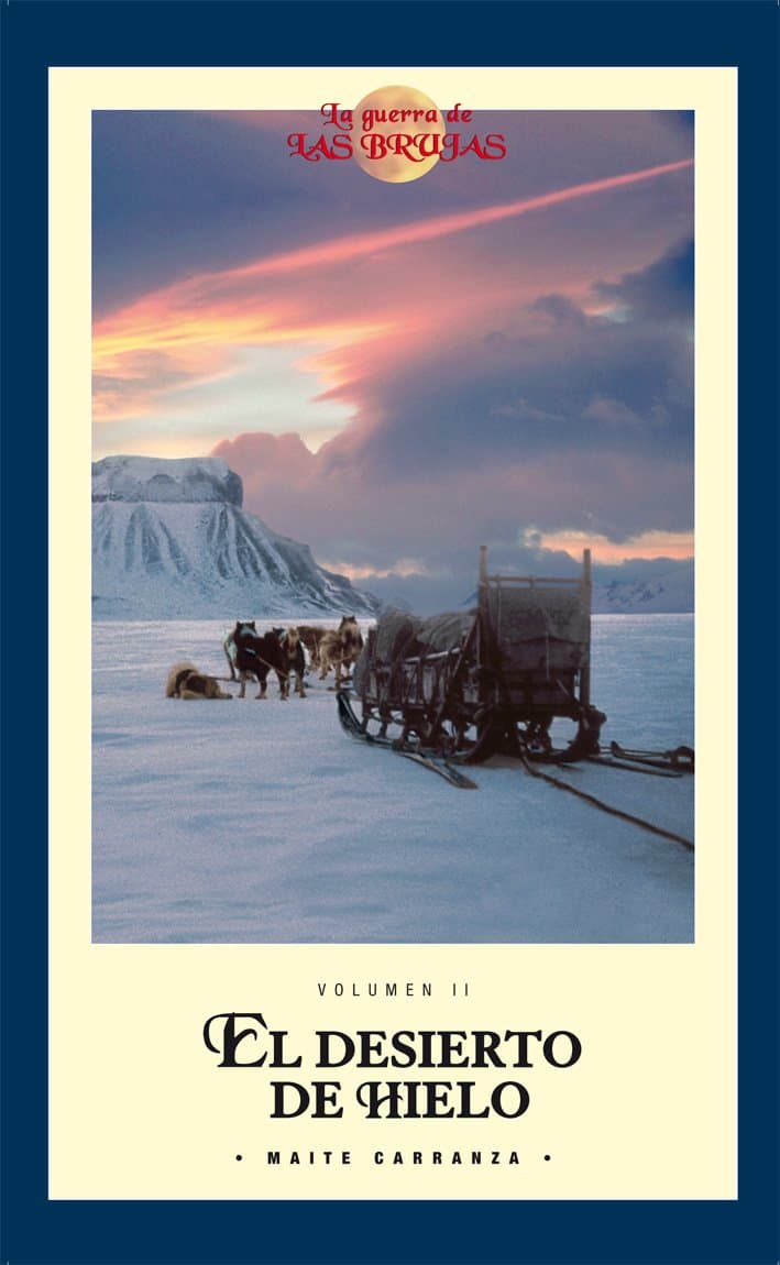 Portada de EL DESIERTO DE HIELO (edición RÚSTICA) (LA GUERRA DE LAS BRUJAS)