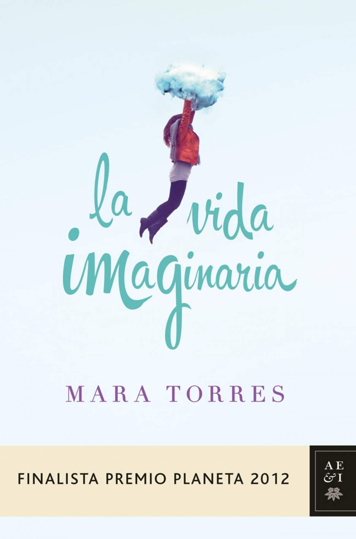 Portada de La vida imaginaria (finalista premio planeta 2012)