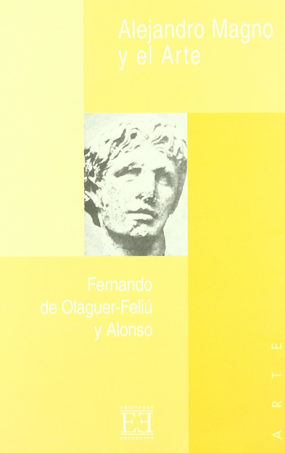 Portada de Alejandro Magno y el Arte: Aproximación a la personalidad de Alejandro Magno y a su influencia en el Arte (Ensayo)