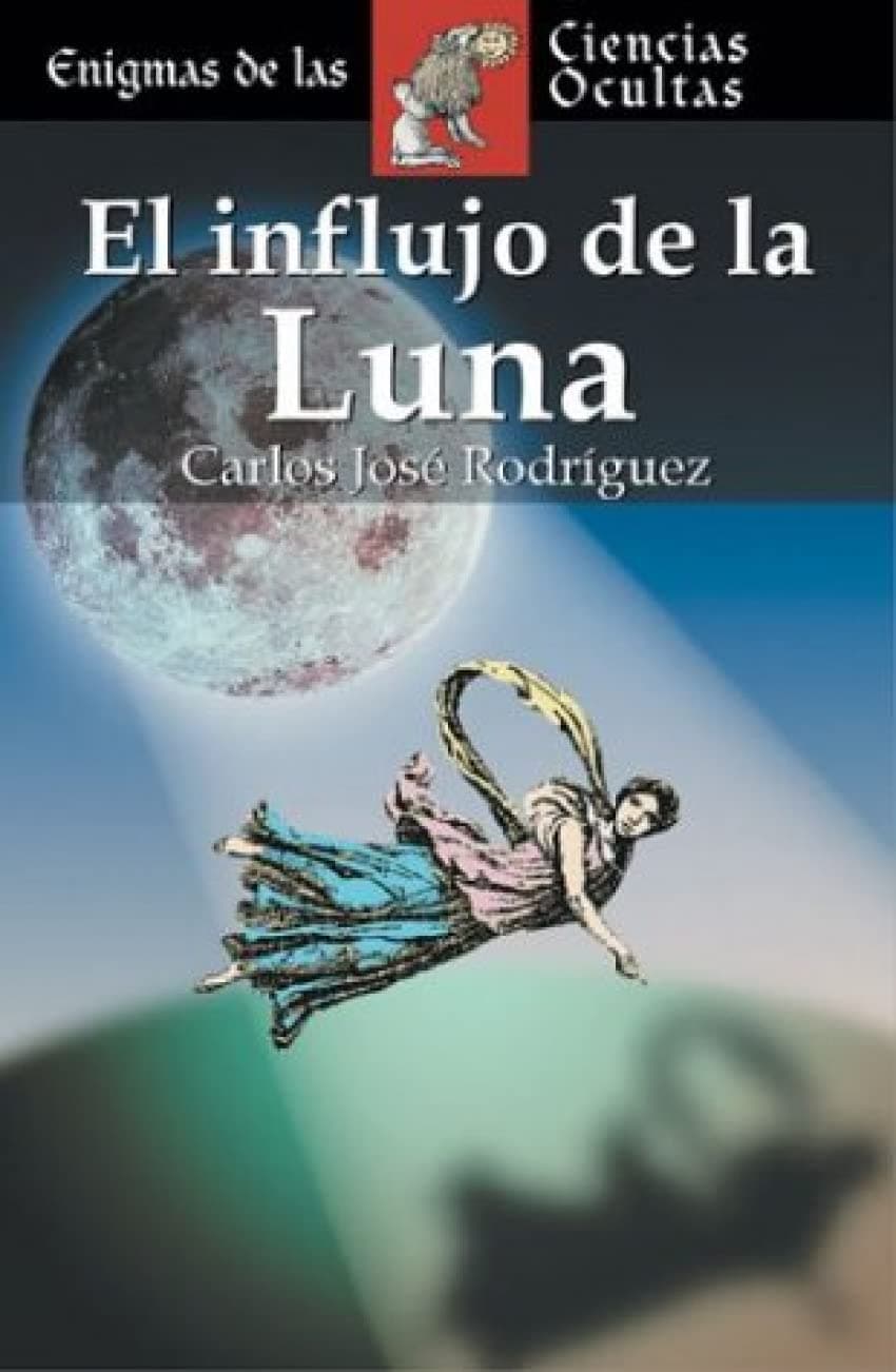 Portada de El influjo de la luna (Enigmas de las ciencias ocultas series / Enigmas of the Occult World Series)