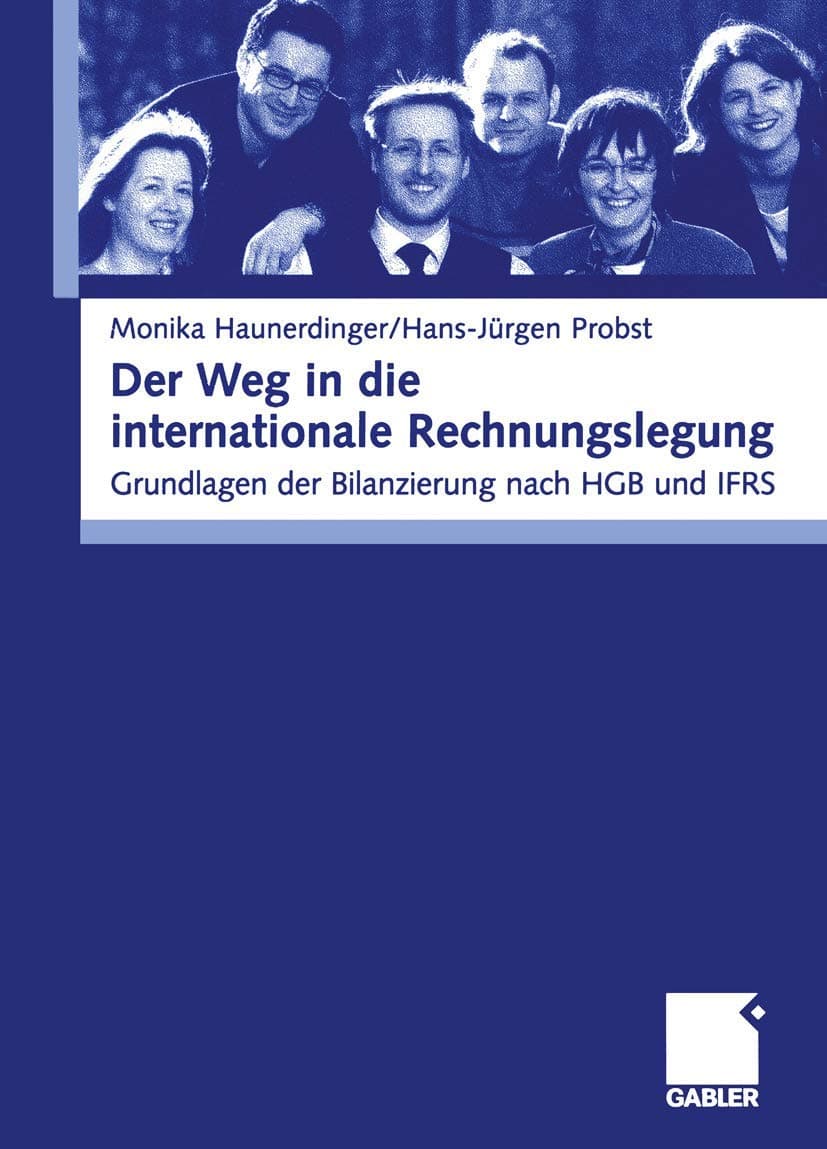 Portada de Der Weg in die internationale Rechnungslegung: Grundlagen der Bilanzierung nach HGB und IFRS (German Edition)