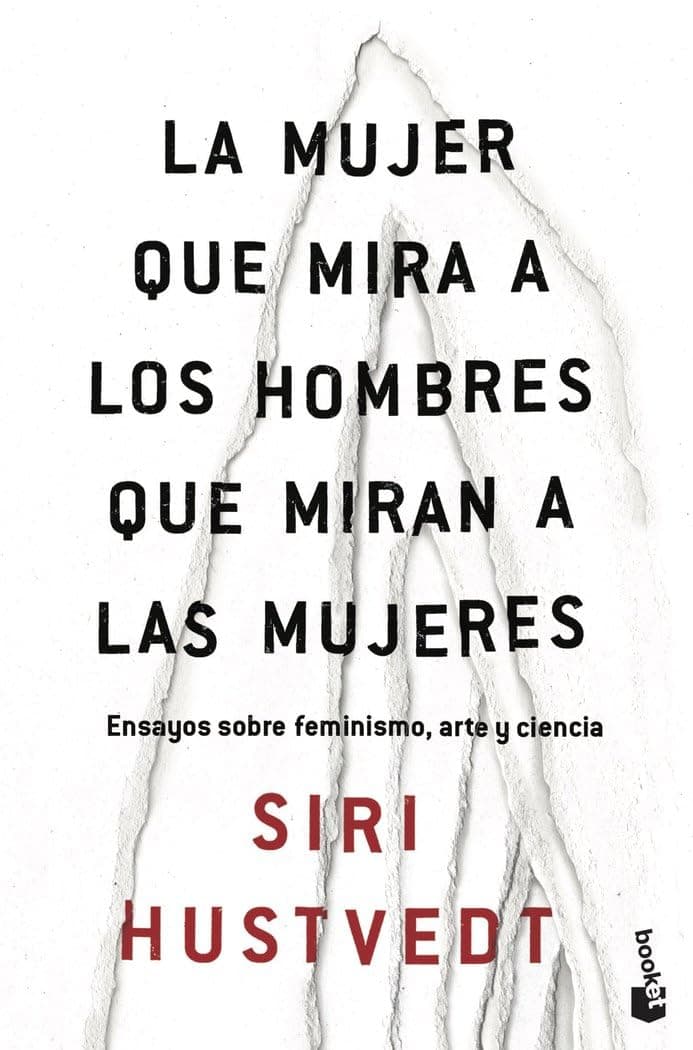 Portada de La mujer que mira a los hombres que miran a las mujeres: Ensayos sobre feminismo, arte y ciencia (Ciencias Humanas y Sociales)