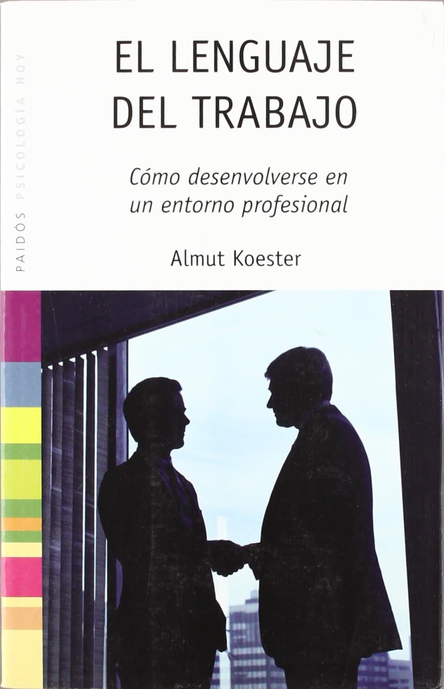 Portada de El lenguaje del trabajo: Cómo desenvolverse en un entorno profesional: 1 (Psicología Hoy)