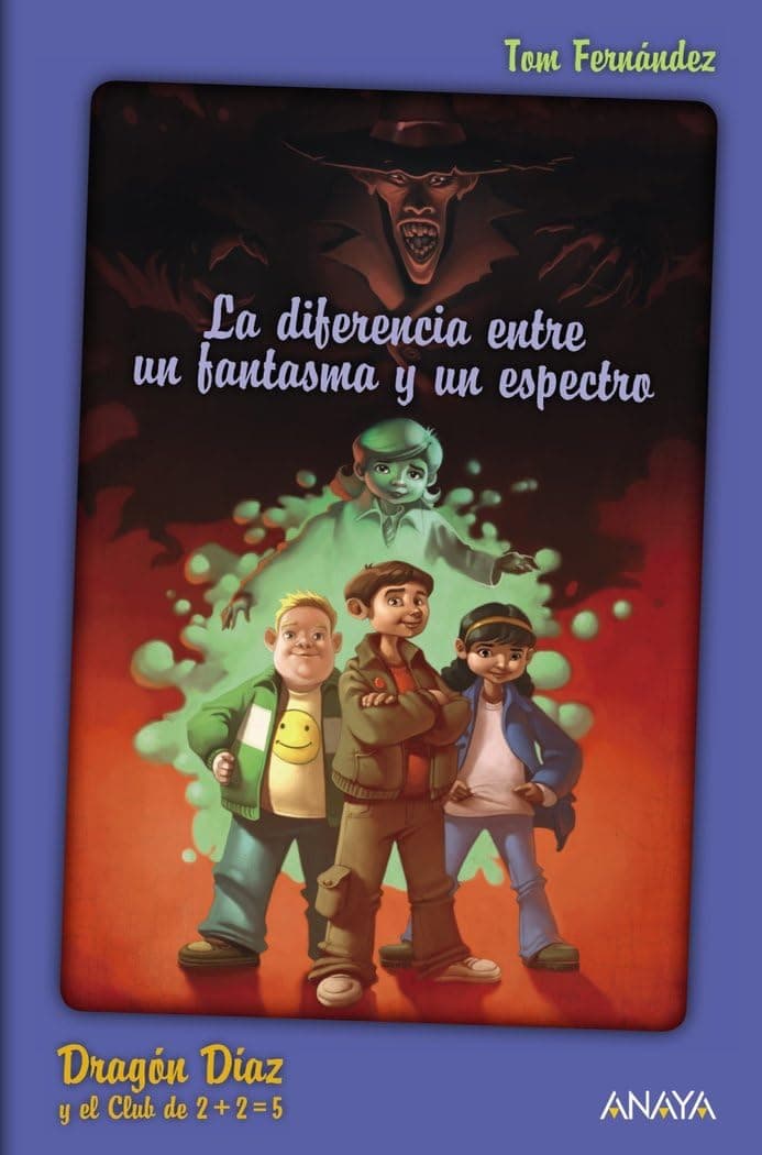 Portada de Dragón Díaz y el Club de 2 + 2 = 5. La diferencia entre un fantasma y un espectro (LITERATURA INFANTIL - Narrativa infantil)