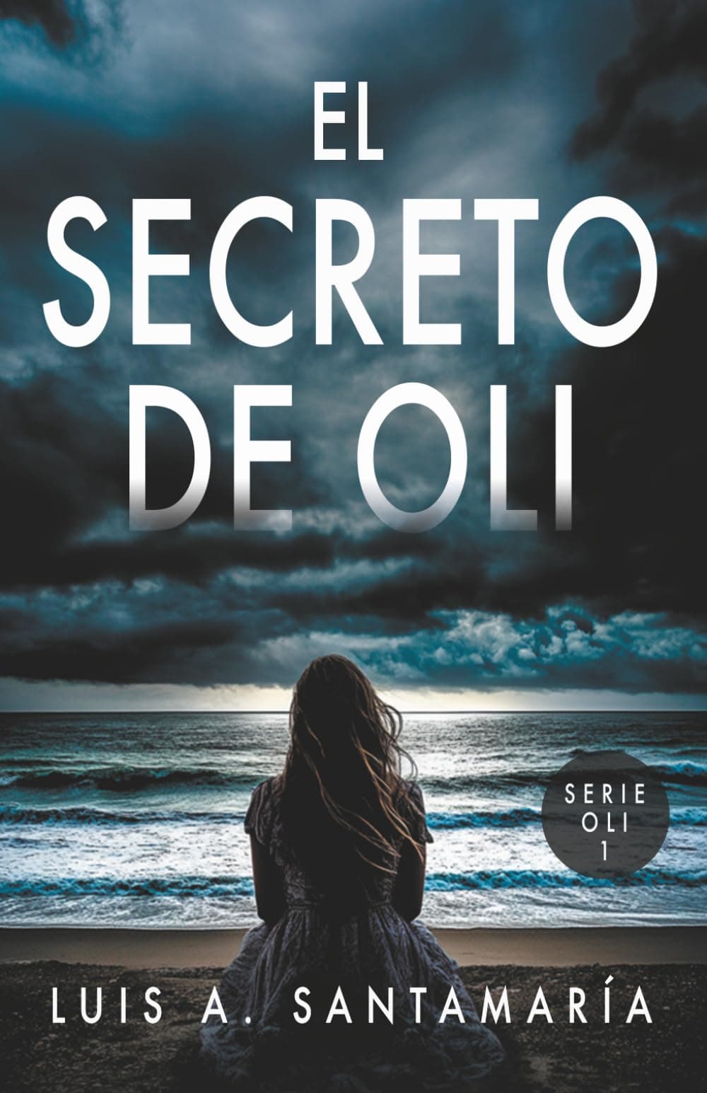 Portada de EL SECRETO DE OLI: El misterio de un niño que cambió el destino de su familia | NOVELA DE INTRIGA: 1 (Trilogía Oli)