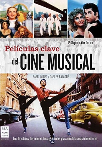 Portada de Películas clave del cine musical: Los directores, los actores, los argumentos y las anécdotas más interesantes