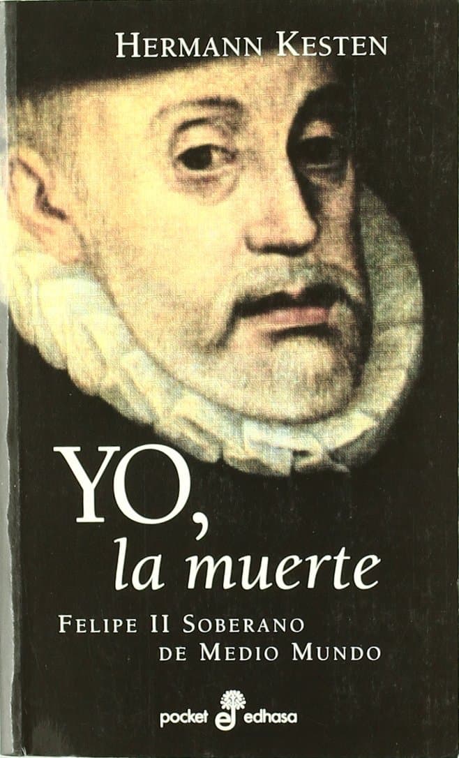 Portada de Yo, la muerte. Felipe II sobrerano de medio mundo: 237 (Pocket)