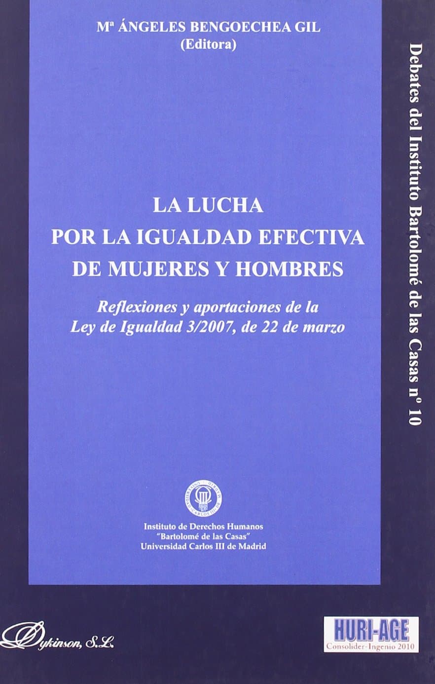 Portada de La lucha por la igualdad efectiva de mujeres y hombres.: Reflexiones y aportaciones de la Ley de Igualdad 3/2007, de 22 de marzo. (Colección Debates del Instituto Bartolomé de las Casas)