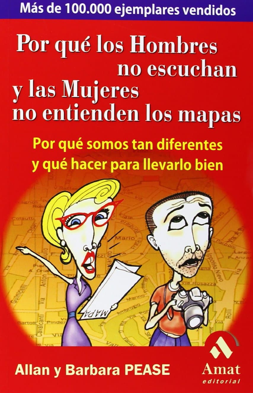 Portada de Por qué los hombres no escuchan y las mujeres no entienden los mapas: Por qué somos tan diferentes y qué hacer para llevarlo bien (SIN COLECCION)