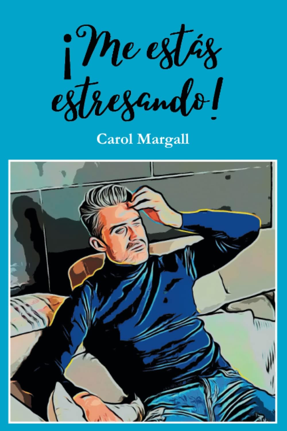 Portada de ¡Me estás estresando!: 1 (Bilogía amores terrenales)