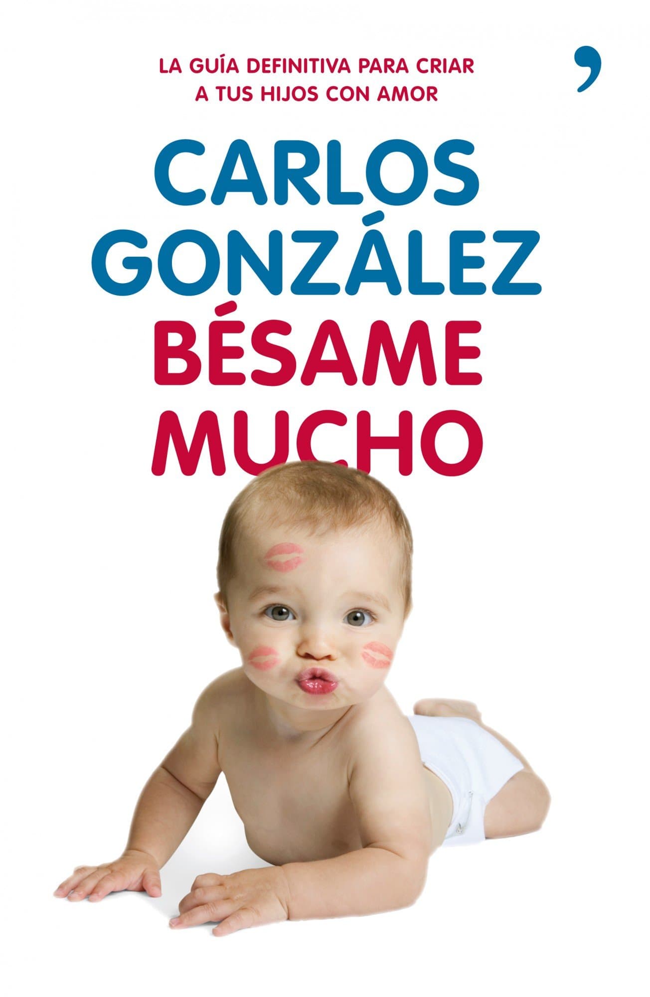 Portada de Bésame mucho: Cómo criar a tus hijos con amor (Vivir Mejor)