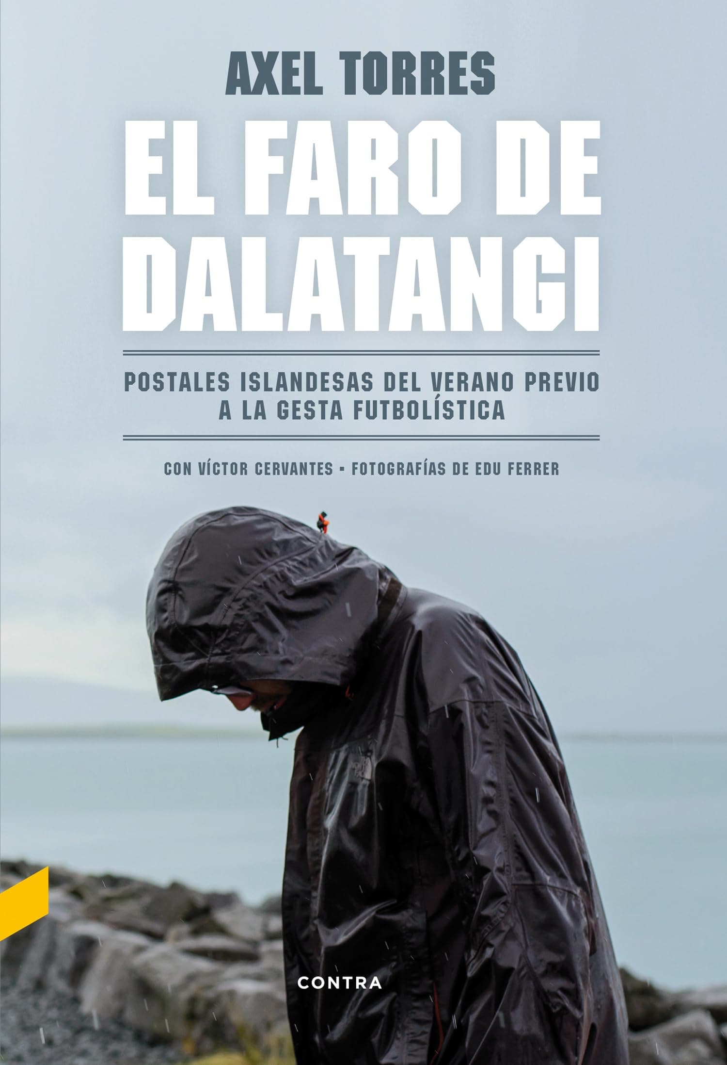 Portada de El faro de Dalatangi: Postales islandesas del verano previo a la gesta futbolística (FONDO)