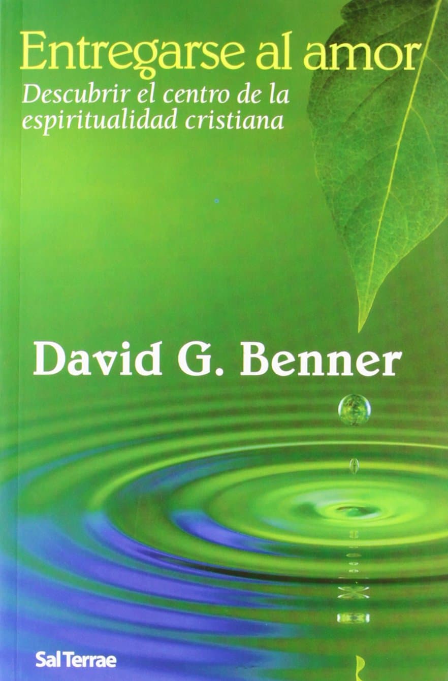 Portada de Entregarse Al Amor. Descubrir El Centro De La Espiritu: Descubrir el centro de la espiritualidad cristiana: 240 (Pozo de Siquem)