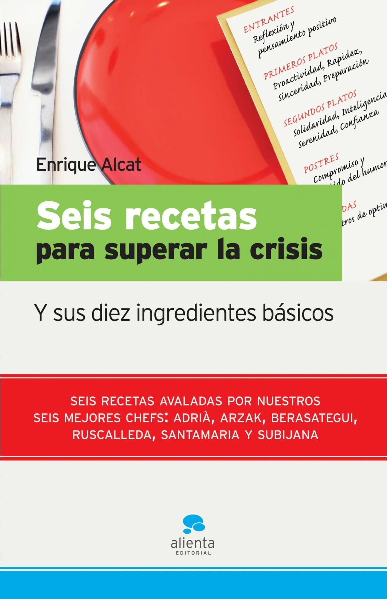Portada de Seis recetas para superar la crisis: Y sus diez ingredientes básicos (Narrativa Empresarial)