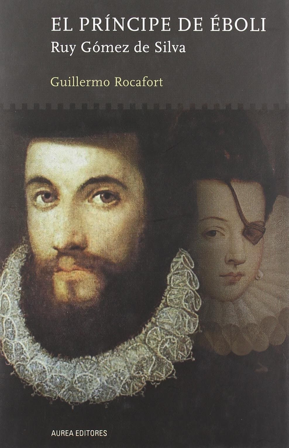 Portada de El Príncipe de Éboli Ruy Gómez de Silva