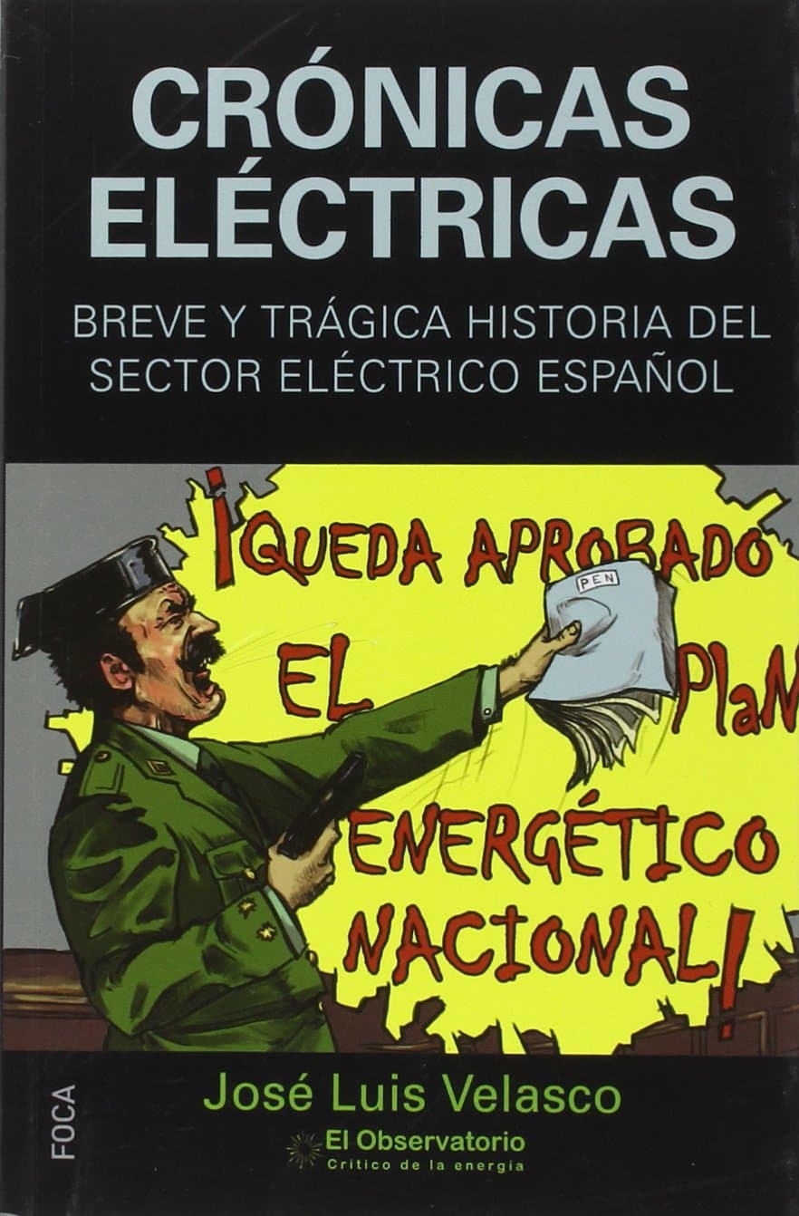 Portada de Crónicas eléctricas: Breve y trágica historia del sector eléctrico español: 138 (Investigación)