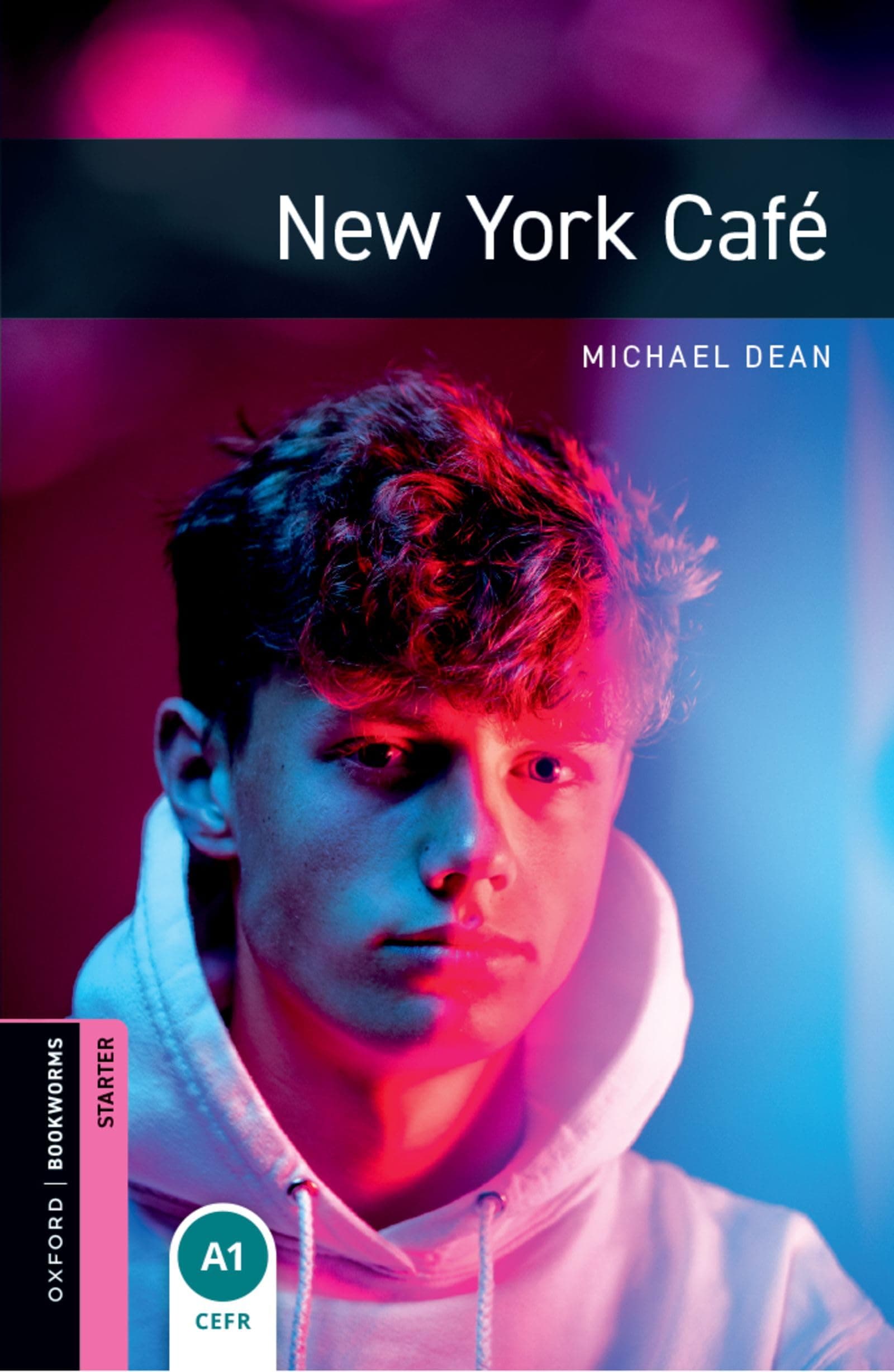 Portada de Oxford Bookworms Library: Starter:: New York Café: Starter: 250-Word Vocabulary