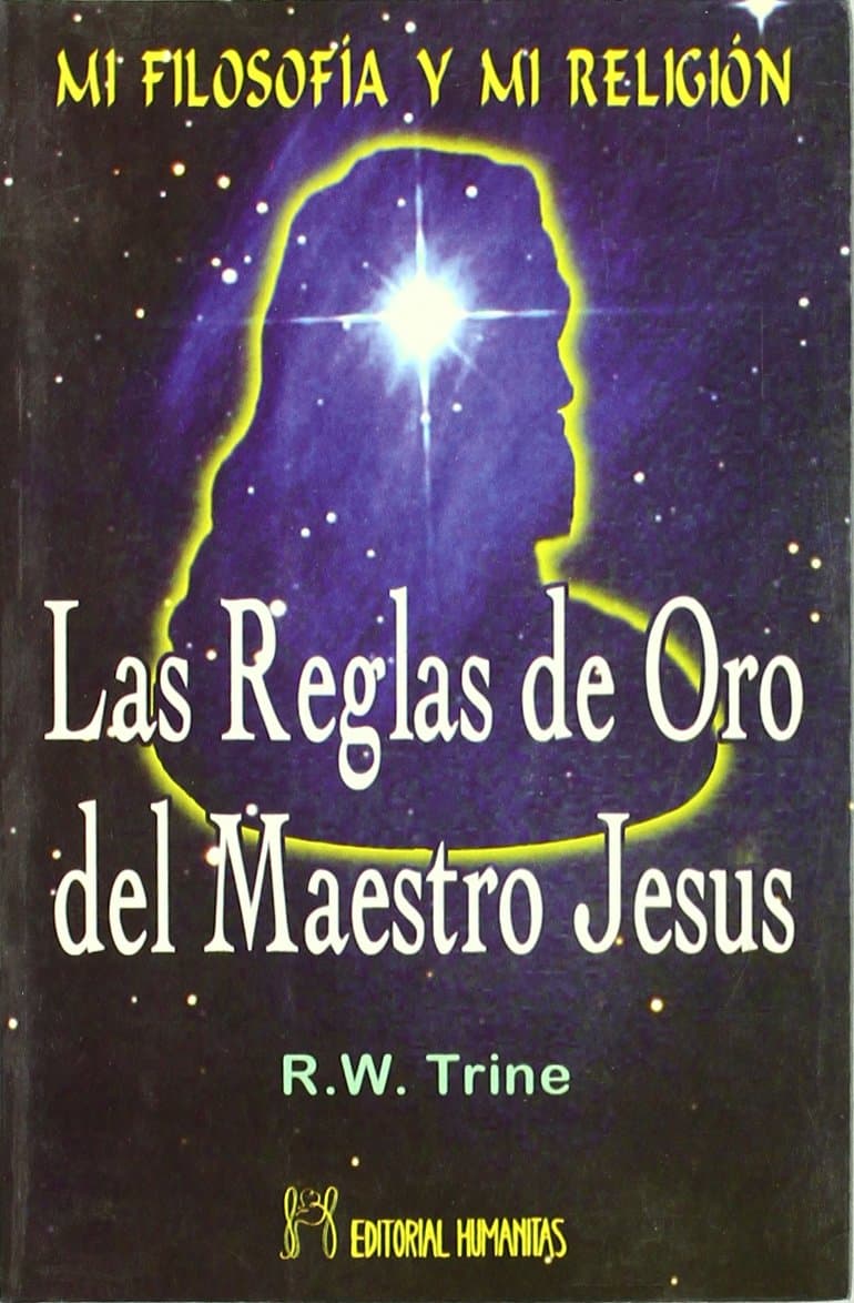 Portada de Reglas De Oro Del Maestro Jesus-Mi Filosofia Y Mi Religion