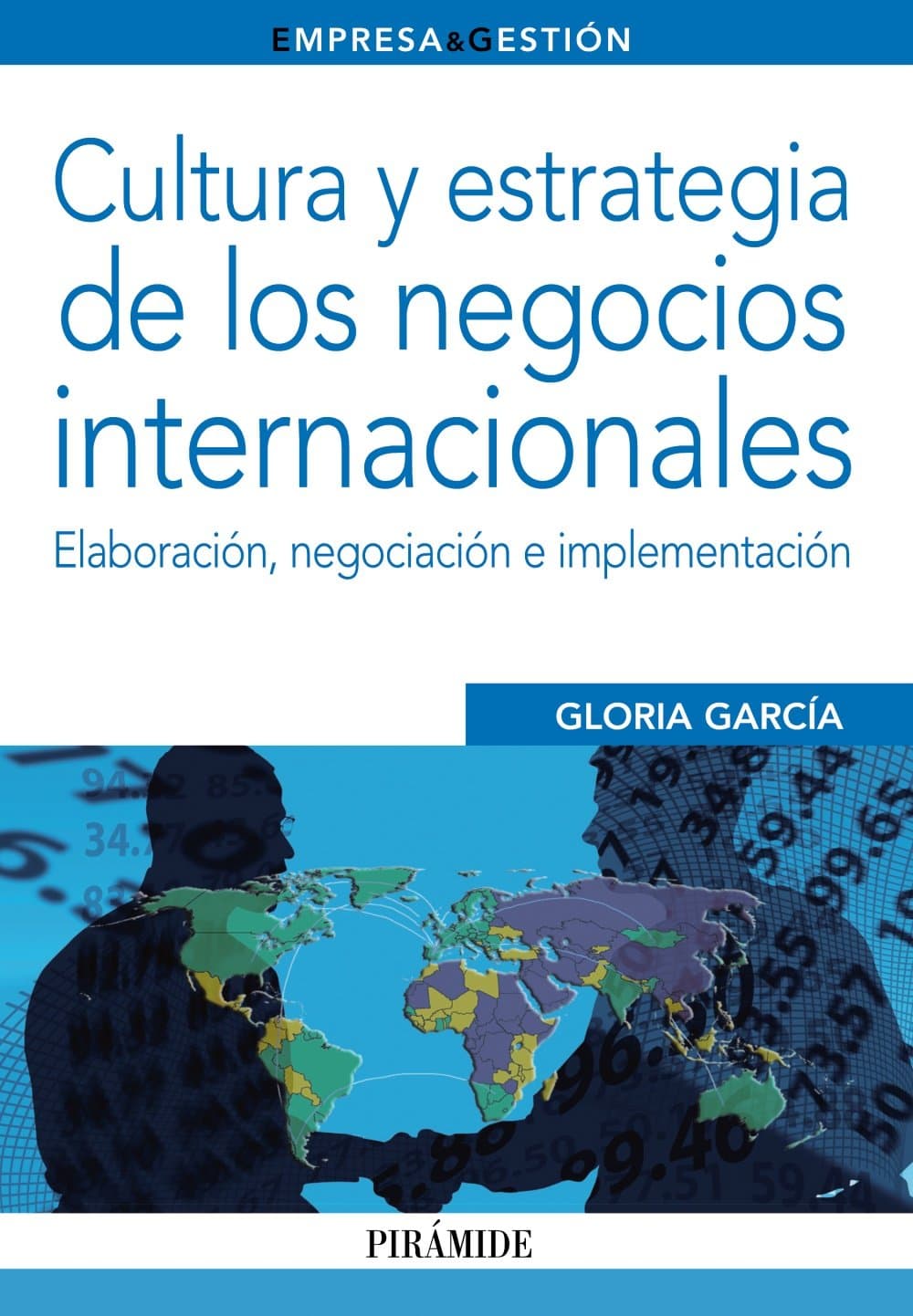 Portada de Cultura y estrategia de los negocios internacionales: Elaboración, negociación e implementación (Empresa y Gestión)