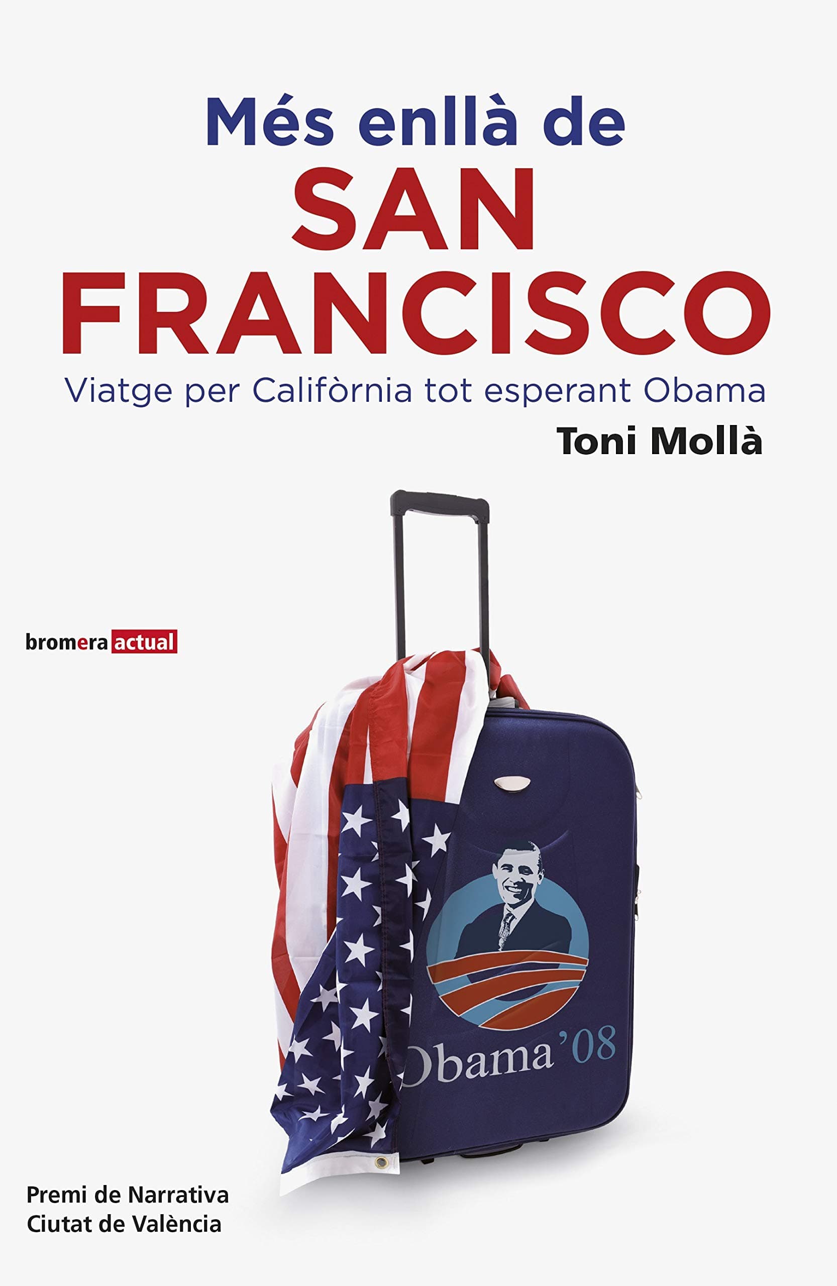 Portada de Més enllà de San Francisco: Viatge per Califòrnia tot esperant Obama: 11 (Bromera Actual)