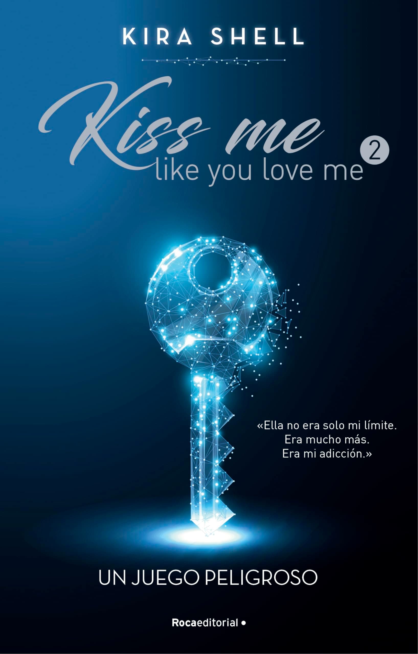 Portada de Un juego peligroso (Kiss Me Like You Love Me 2) (Novela)