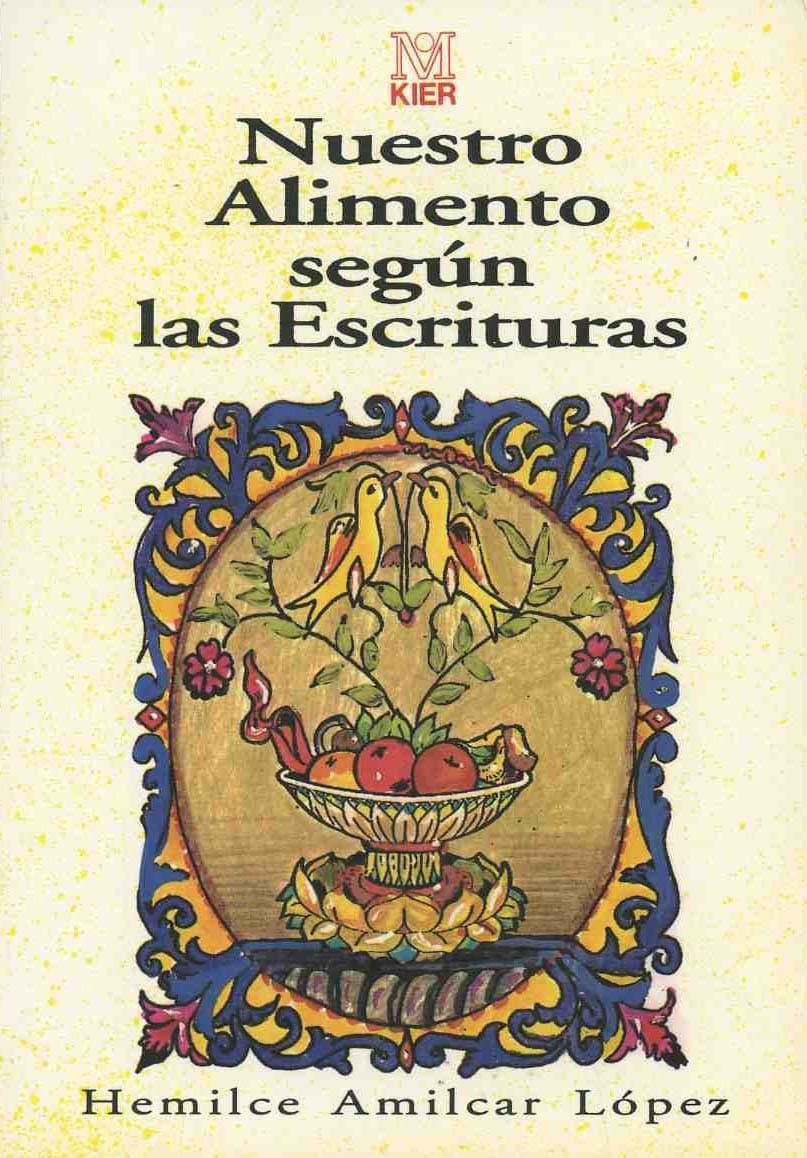 Portada de NUESTRO ALIMENTOS SEGÚN LAS ESCRITURAS. Con 6 ilustraciones. 1ª edición.