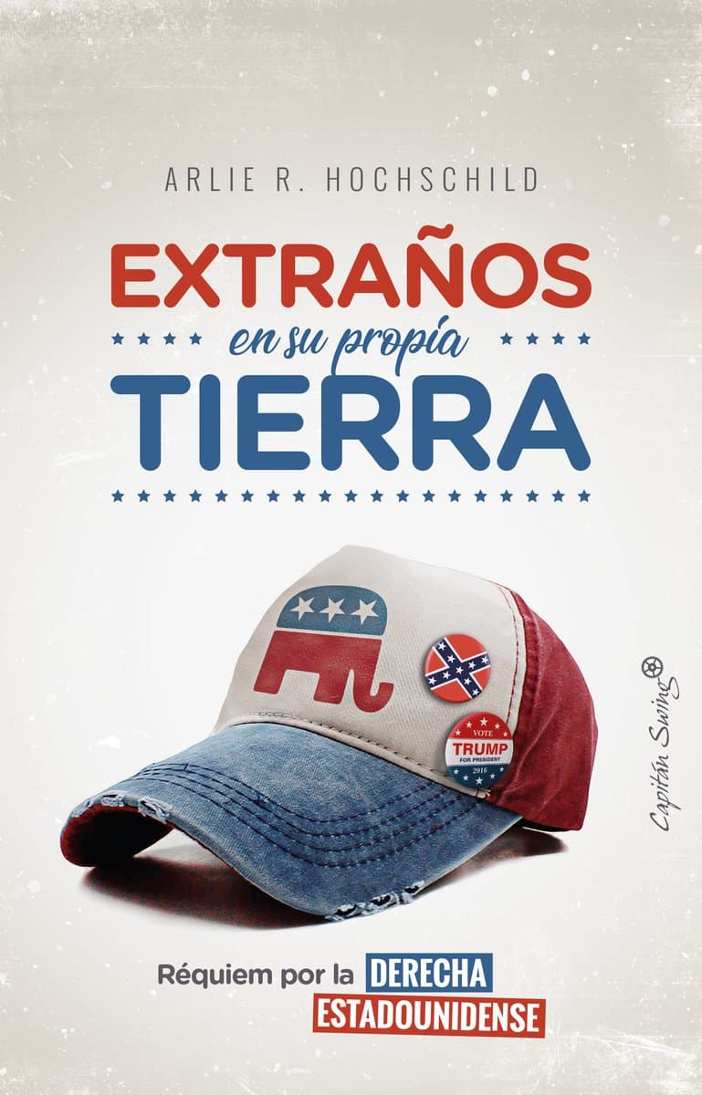 Portada de Extraños en su propia tierra: Requiem por la derecha estadounidense (ENSAYO)