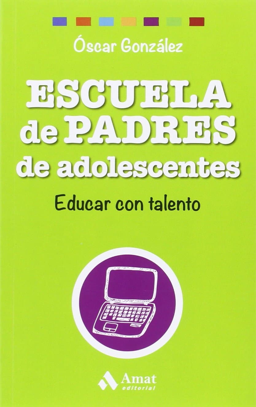 Portada de Escuela de Padres de adolescentes: Educar con talento (Biblioteca Escuela de padres)