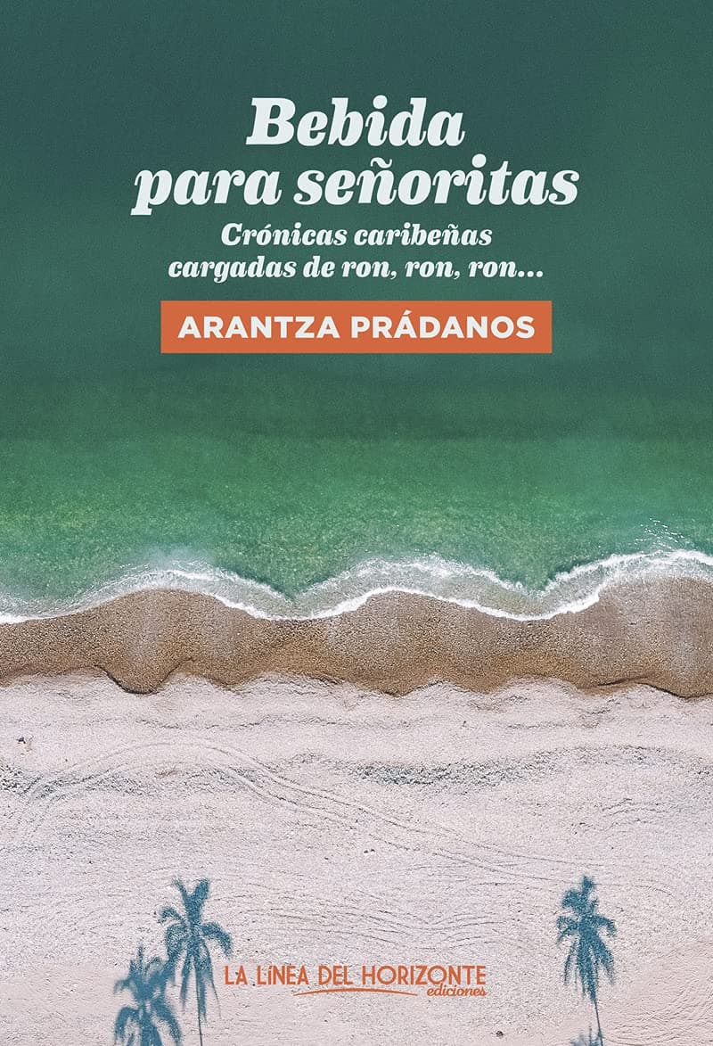 Portada de Bebida para señoritas: Crónicas caribeñas cargadas de ron, ron, ron...: 19 (Fuera de sí)