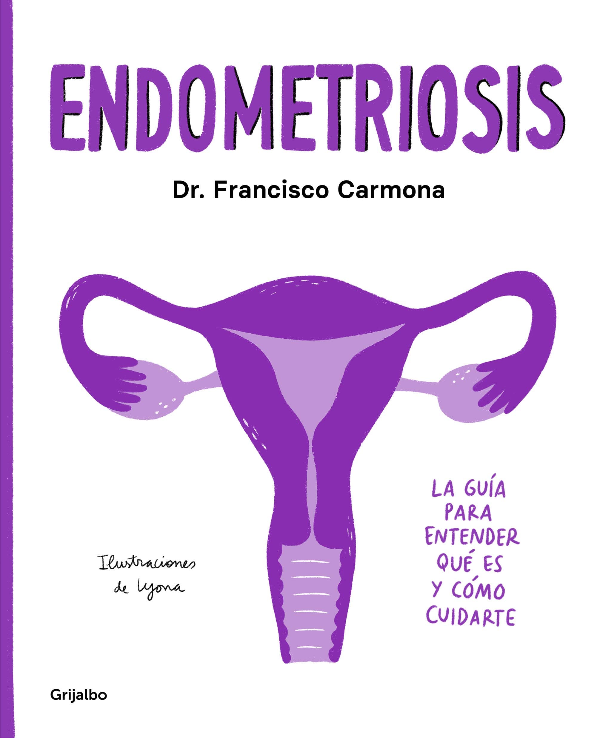 Portada de Endometriosis: La guía para entender qué es y cómo cuidarte (Bienestar, salud y vida sana)